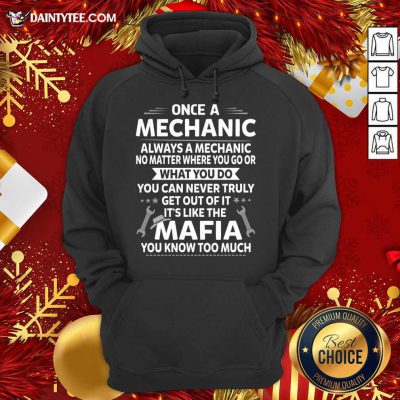 One A Mechanic Always A Mechanic No Matter Where You Go Or What You Do Mafia Hoodie- Design By Daintytee.com