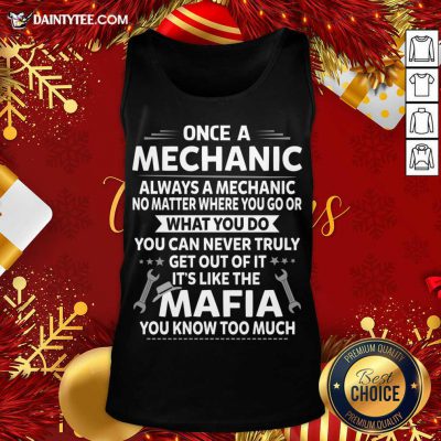 One A Mechanic Always A Mechanic No Matter Where You Go Or What You Do Mafia Tank Top- Design By Daintytee.com