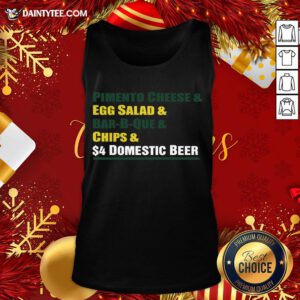 Hot Pimento Cheese And Egg Salad And Bar-B-Que And Chips And Domestic Beer Tank Top- Design By Daintytee.com