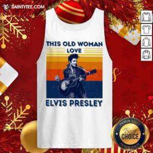 Hot This Old Woman Loves Elvis Presley Vintage Tank Top- Design By Daintytee.com
