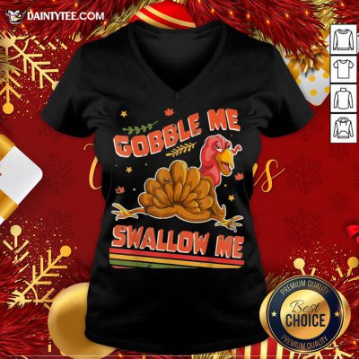 Hot Turkey Thanksgiving Gobble Me Swallow Me V Neck- Design By Daintytee.com