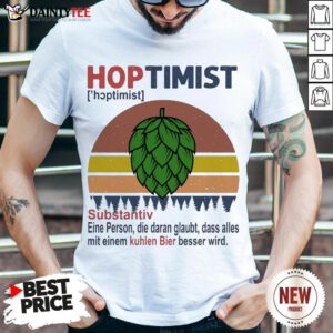 Nice Hoptimist Substantiv Eine Person Die Daran Glaubt Vintage Retro Shirt- Design By Daintytee.com