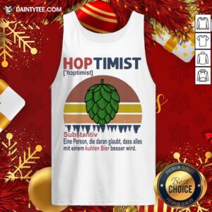 Nice Hoptimist Substantiv Eine Person Die Daran Glaubt Vintage Retro Tank Top- Design By Daintytee.com