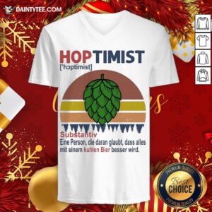Nice Hoptimist Substantiv Eine Person Die Daran Glaubt Vintage Retro V Neck- Design By Daintytee.com