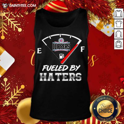 LA Clippers NBA Basketball Fueled By Haters Sports Tank Top- Design By Daintytee.com