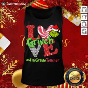 Love Grinch #4thGradeTeacher Christmas Tank Top- Design By Daintytee.com