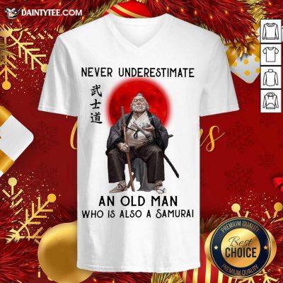 Never Underestimate An Old Man Who Is Also A Samurai V-neck - Design By Fanatictees.com