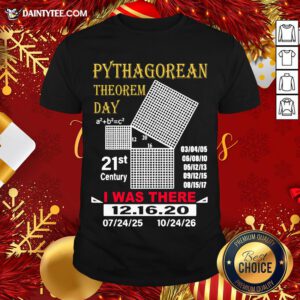 Nice Pythagorean Theorem Day I Was There 12 16 20 Shirt- Design By Daintytee.com