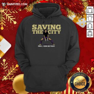 Saving The City Papi I Can Do That Hoodie- Design By Daintytee.com