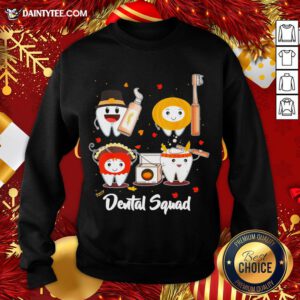 Nice Thanksgiving Dental Squad Funny Teeth Dentist Hygienist Gift Sweatshirt- Design By Daintytee.com