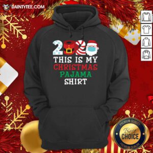 This Is My Christmas Pajama Shirt Family 2020 Funny Xmas Hoodie- Design By Daintytee.com