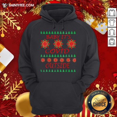 Official Baby Its Covid Outside 2020 Christmas Hoodie- Design By Daintytee.com