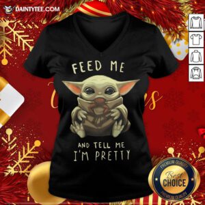 Official Baby Yoda Feed Me And Tell Me I'm Pretty V-neck- Design By Daintytee.com
