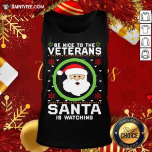Be Nice To The Veterans Santa Is Watching Ugly Christmas Tank Top- Design By Daintytee.com