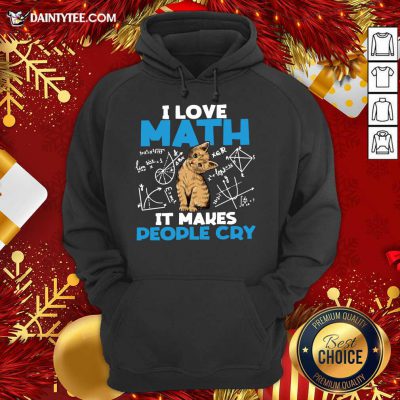Cat I Love Math It Makes People Cry Hoodie- Design By Daintytee.com