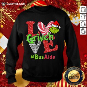 Love Grinch #BusAide Christmas Sweatshirt- Design By Daintytee.com