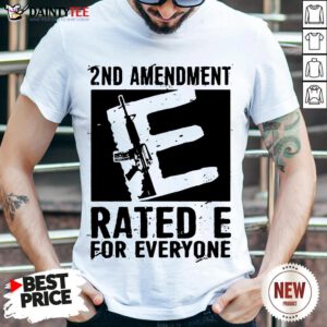 Original 2nd Amendment Rated E For Everyone Shirt- Design By Daintytee.com