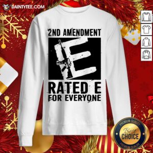 Original 2nd Amendment Rated E For Everyone Sweatshirt- Design By Daintytee.com