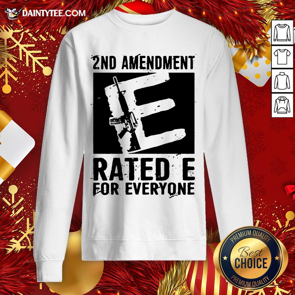 Original 2nd Amendment Rated E For Everyone Sweatshirt- Design By Daintytee.com Original 2nd Amendment Rated E For Everyone Sweatshirt- Design By Daintytee.com