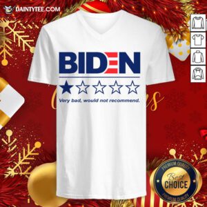 Original Biden Very Bad Would Not Recommend V Neck- Design By Daintytee.com