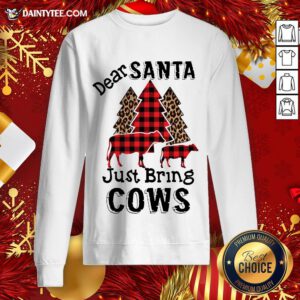 Original Dear Santa Just Bring Cows Sweatshirt- Design By Daintytee.com