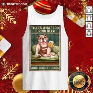 Original Dog Bulldog That’s What I Do I Drink Beer And I Forget Things Tank Top- Design By Daintytee.com