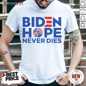 Original Joe Biden President 2020 Hope Never Dies Shirt- Design By Daintytee.com