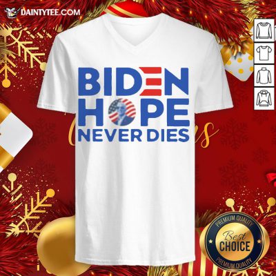 Original Joe Biden President 2020 Hope Never Dies V Neck- Design By Daintytee.com