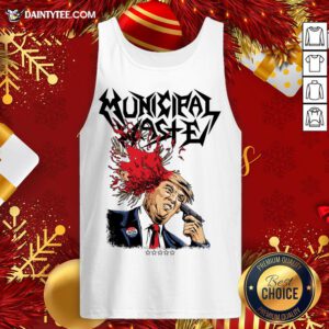 Original Municipal Waste Trump Tank Top- Design By Daintytee.com