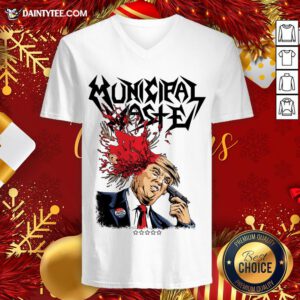 Original Municipal Waste Trump V Neck- Design By Daintytee.com