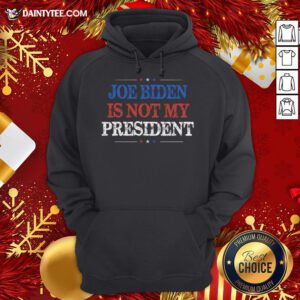 Original Not My President Biden Trump Supporter Pro Trump 2020 Hoodie- Design By Daintytee.com