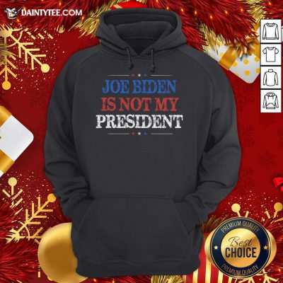 Original Not My President Biden Trump Supporter Pro Trump 2020 Hoodie- Design By Daintytee.com
