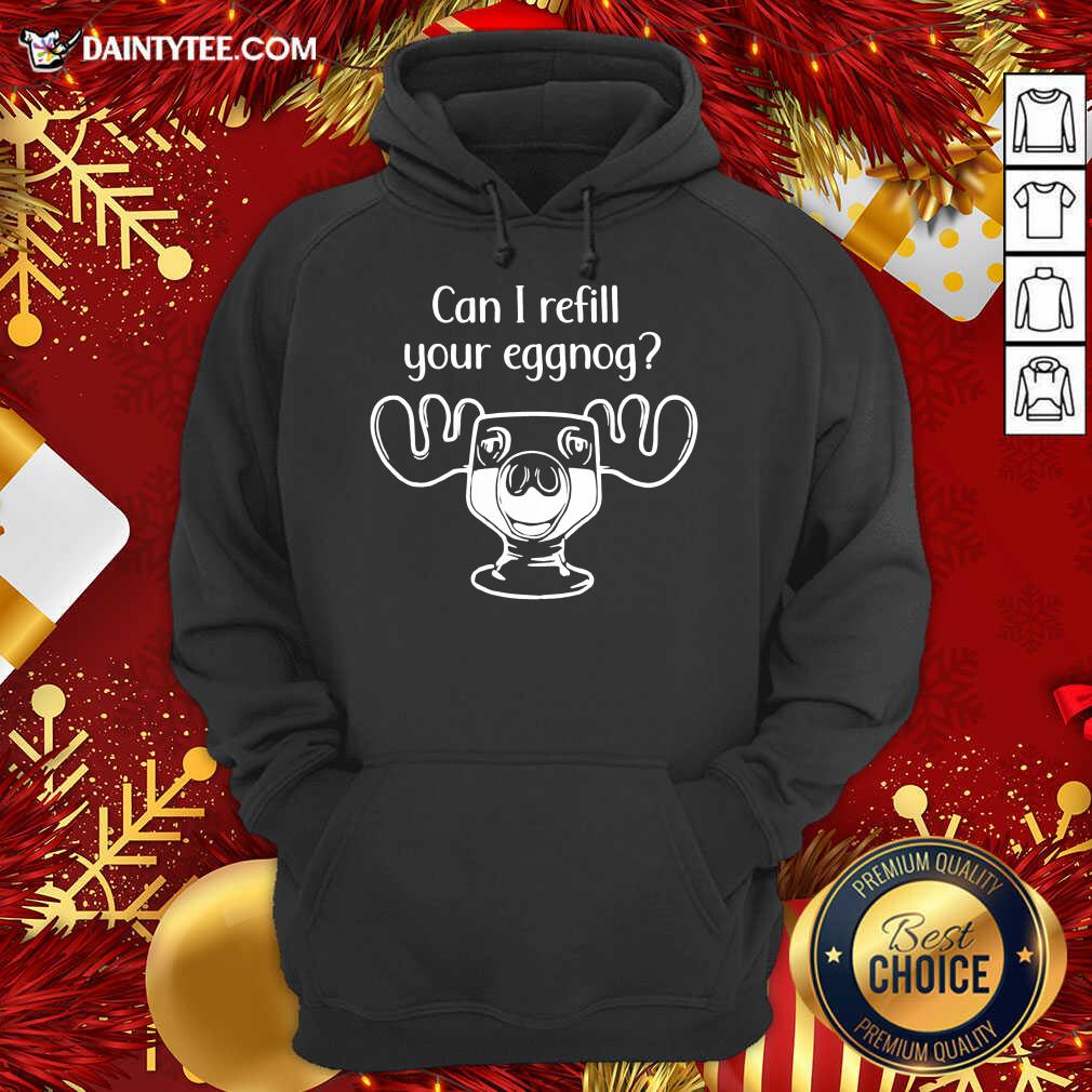 Can I Refill Your Eggnog Moose Glass Christmas Hoodie- Design By Daintytee.com