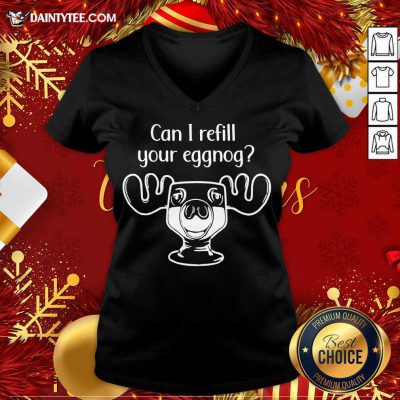 Can I Refill Your Eggnog Moose Glass Christmas V Neck- Design By Daintytee.com Can I Refill Your Eggnog Moose Glass Christmas V Neck- Design By Daintytee.com