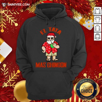El Tata Mas Chingon Santa Claus Hoodie- Design By Daintytee.com