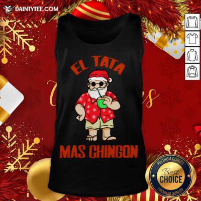 El Tata Mas Chingon Santa Claus Tank Top- Design By Daintytee.com