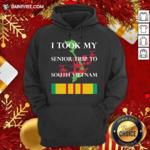 I Took My Senior Trip To South Vietnam Hoodie- Design By Daintytee.com