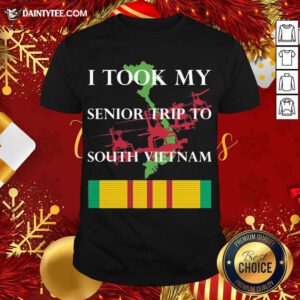 I Took My Senior Trip To South Vietnam Shirt- Design By Daintytee.com