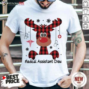 Perfect Reindeer Dispatcher Medical Assistant Crew Christmas Shirt- Design By Daintytee.com