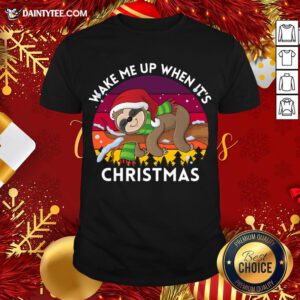 Perfect Wake Me Up When It's Christmas Sloth Shirt- Design By Daintytee.com