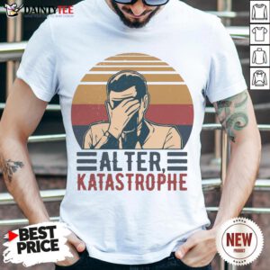 Premium Alter Katastrophe Vintage Retro Shirt- Design By Daintytee.com