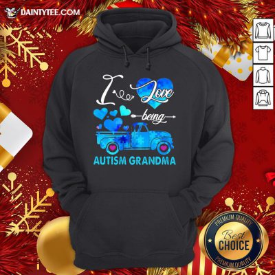 Premium Autism Awareness I Love Being Autism Grandma Hoodie- Design By Daintytee.com