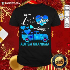 Premium Autism Awareness I Love Being Autism Grandma T-Shirt- Design By Daintytee.com