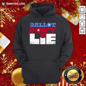 Premium Ballot Don't Lie Election 2020 Hoodie- Design By Daintytee.com