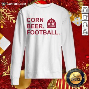 Corn Beer Football Sweatshirt- Design By Daintytee.com