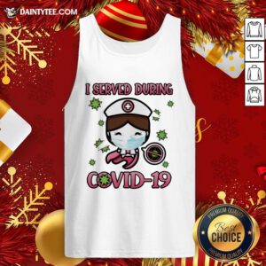 Premium I Served During Covid 19 Cute Nurse Tank Top- Design By Daintytee.com