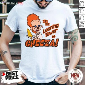 Premium It's The Leaning Tower Of Cheeza Shirt- Design By Daintytee.com