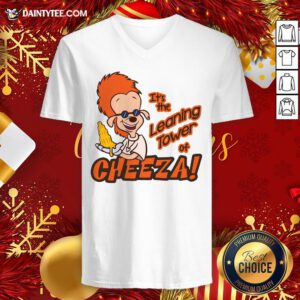 Premium It's The Leaning Tower Of Cheeza V Neck- Design By Daintytee.com