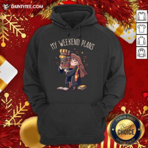 My Weekend Plans Funny Cute Gift Hoodie - Design By Daintytee.com