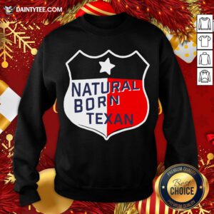 Premium Natural Born Texan Sweatshirt- Design By Daintytee.com